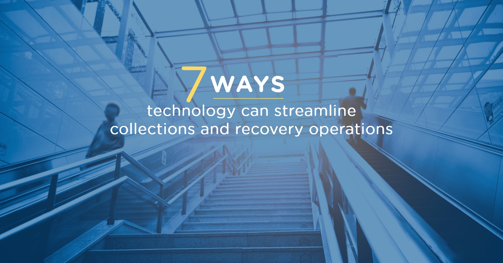 [Slideshare] 7 ways technology can streamline debt collection and recovery operations
