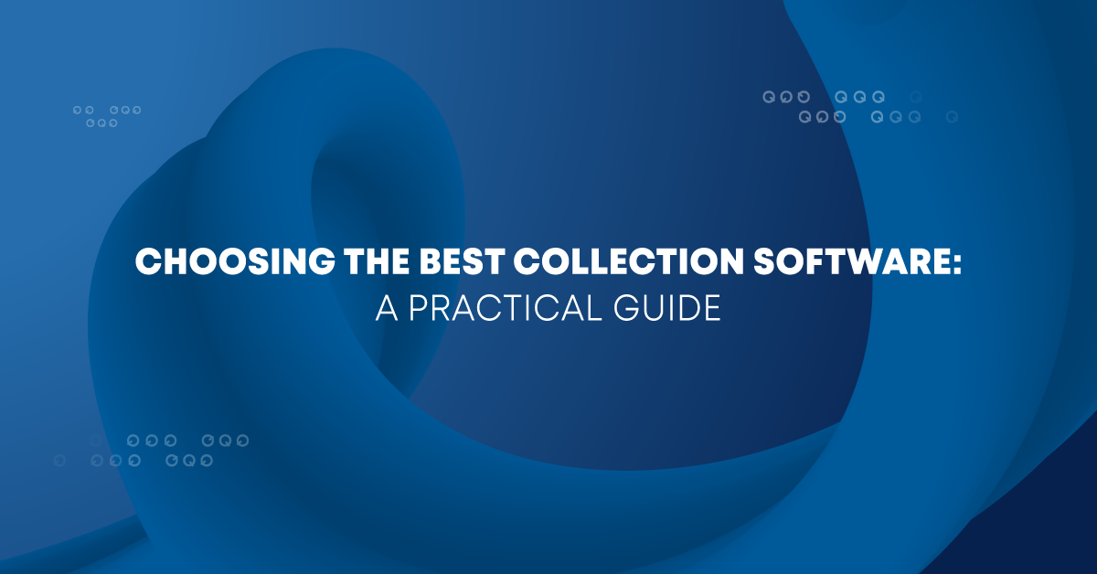 How to Choose the Best Collection Software