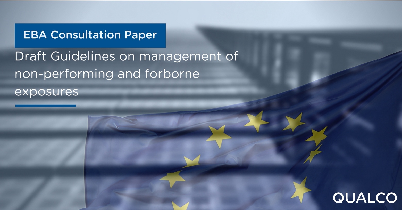 EBA: Consultation on Guidelines on management of non-performing and forborne exposures