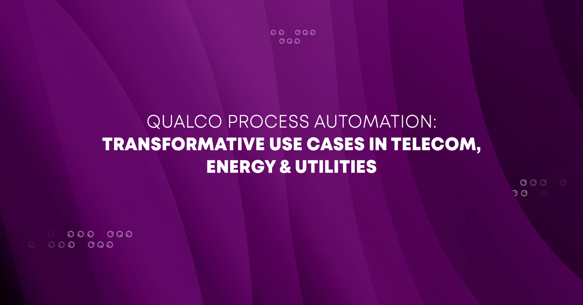 4 Steps to Customer Service Automation: Transformative Use Cases in Telecom, Energy & Utilities